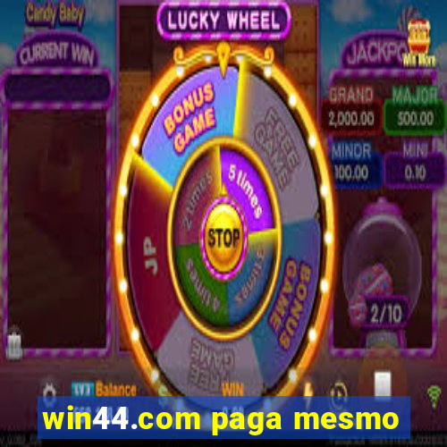 win44.com paga mesmo